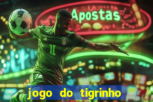 jogo do tigrinho apk dinheiro infinito